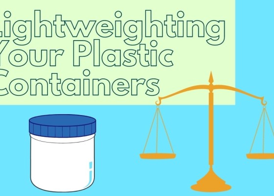 Lightweighting Your Plastic Containers